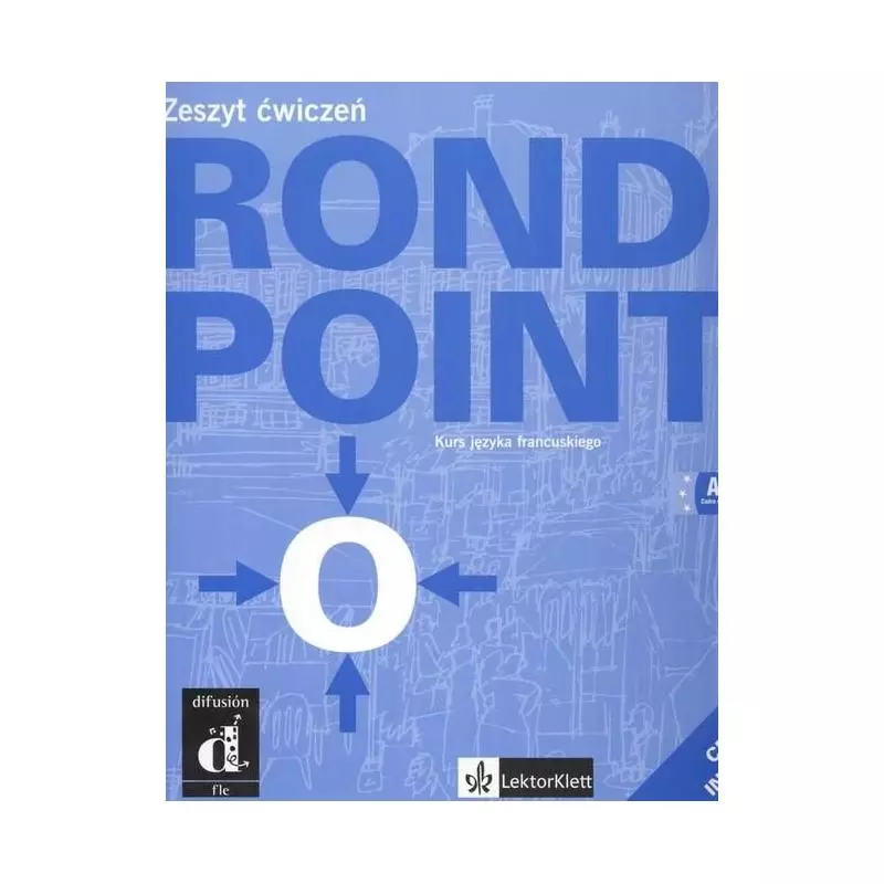 ROND POINT 1. A1-A2. ZESZYT ĆWICZEŃ +CD. JĘZYK FRANCUSKI. Josiane Labascoule, Corinne Royer 
