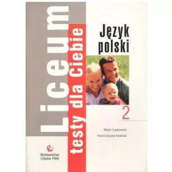 SPRAWDZIANY DLA CIEBIE. JĘZYK POLSKI 2. LICEUM. Maria Cyganowicz, Hanna Szypryt-Nowicka