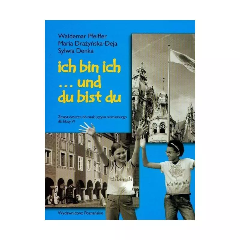 ICH BIN ICH. ZESZYT ĆWICZEŃ + 2x CD. JĘZYK NIEMIECKI. SZKOŁA PODSTAWOWA. Waldemar Pfeiffer - Wydawnictwo Poznańskie