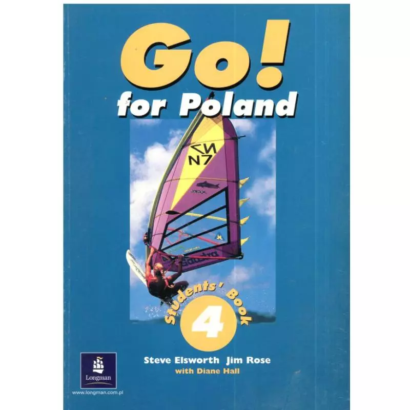 GO! FOR POLAND 4. PODRĘCZNIK. JĘZYK ANGIELSKI. Steve Elsworth, Diane Hall, Rose Jim 