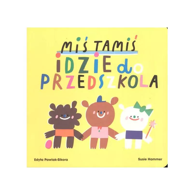 MIŚ TAMIŚ IDZIE DO PRZEDSZKOLA 