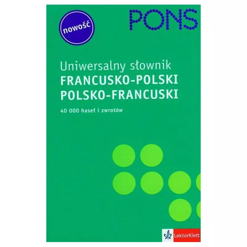 PONS UNIWERSALNY SŁOWNIK FRANCUSKO-POLSKI POLSKO-FRANCUSKI Agnieszka Stanisławska