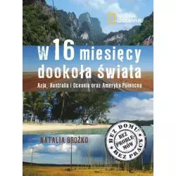 W SZESNAŚCIE MIESIĘCY DOOKOŁA ŚWIATA. AZJA, AUSTRALIA I OCEANIA ORAZ AMERYKA PÓŁNOCNA BroŻko Natalia