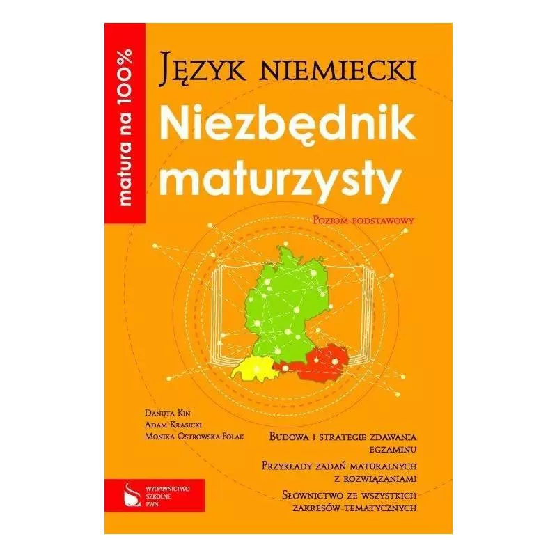 MATURA NA 100%. JĘZYK NIEMIECKI. NIEZBĘDNIK MATURZYSTY + CD. Adam Krasicki, Monika Ostrowska-Polak, Danuta Kin 