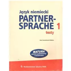 PARTNER-SPRACHE 1. JĘZYK NIEMIECKI. TESTY. MATURA. POZIOM PODSTAWOWY I ROZSZERZONY. Anna Garmulewicz-Polińska