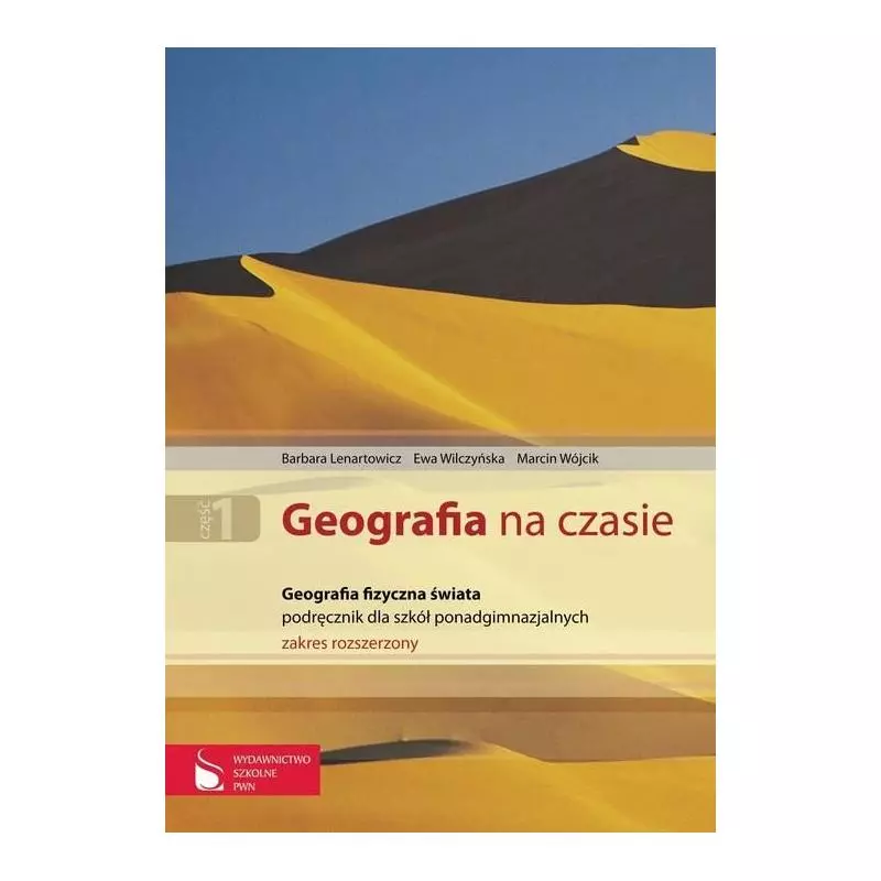 GEOGRAFIA NA CZASIE. GEOGRAFIA FIZYCZNA ŚWIATA. LICEUM, TECHNIKUM. ZAKRES ROZSZERZONY. Barbara Lenartowicz - Wydawnictwo Sz...