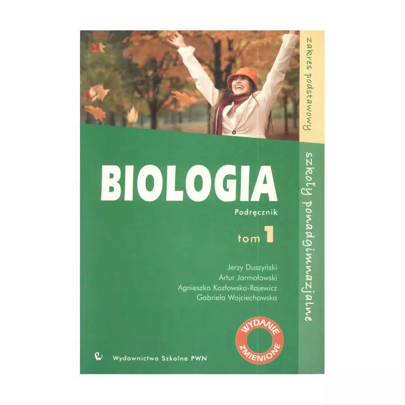 BIOLOGIA. PODRĘCZNIK1. ZAKRES PODSTAWOWY. LICEUM, TECHNIKUM. Jerzy Duszyński - Wydawnictwo Szkolne PWN