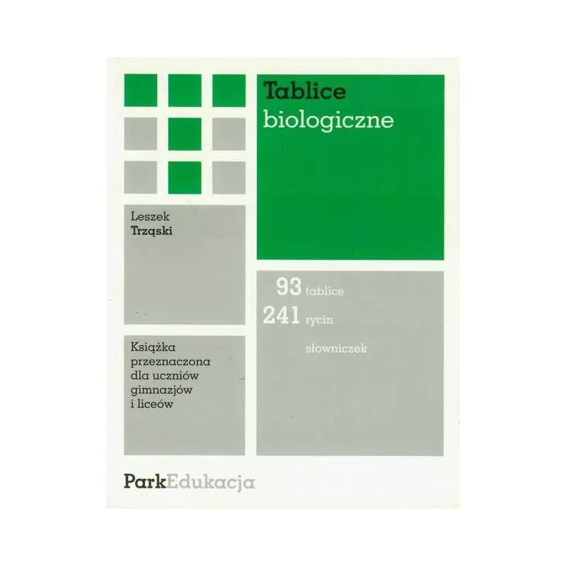 TABLICE BIOLOGICZNE. LICEUM, TECHNIKUM. Leszek Trząski - Park