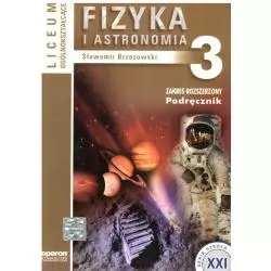 FIZYKA I ASTRONOMIA3. PODRĘCZNIK. ZAKRES ROZSZERZONY. LICEUM. Sławomir Brzezowski - Operon