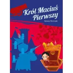 KRÓL MACIUŚ PIERWSZY Janusz Korczak