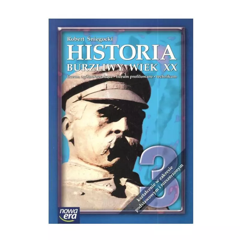 BURZLIWY WIEK XX. HISTORIA. PODRĘCZNIK. LICEUM, TECHNIKUM. ZAKRES PODSTAWOWY I ROZSZERZONY. Robert Śniegocki - Nowa Era