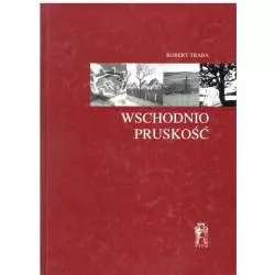 WSCHODNIOPRUSKOŚĆ. Robert Traba