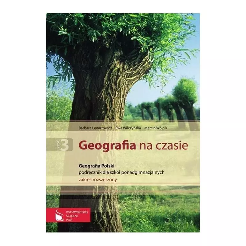 GEOGRAFIA NA CZASIE. PODRĘCZNIK. LICEUM, TECHNIKUM. ZAKRES ROZSZERZONY. Barbara Lenartowicz - Wydawnictwo Szkolne PWN