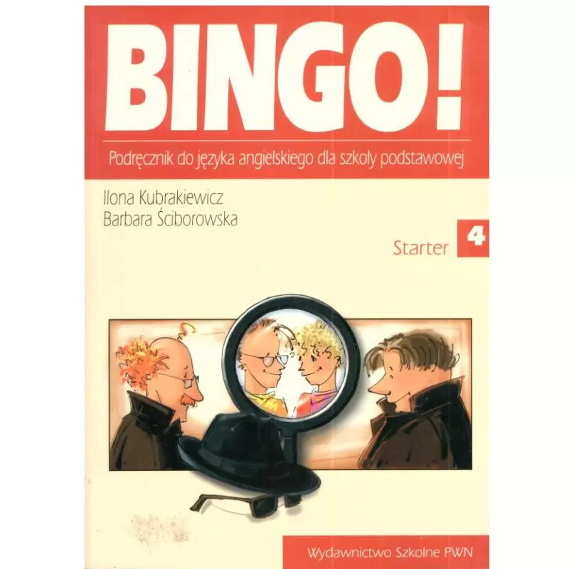 BINGO! 4 STARTER. PODRĘCZNIK. JĘZYK ANGIELSKI. SZKOŁA PODSTAWOWA. Ilona Kubrakiewicz - Wydawnictwo Szkolne PWN