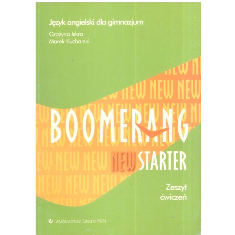 BOOMERANG. NEW STARTER. ZESZYT ĆWICZEŃ. GRAŻYNA ISKRA, MAREK KUCHARSKI