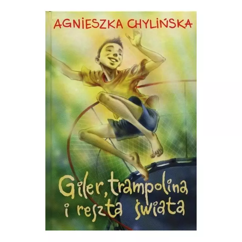 GILER TRAMPOLINA I RESZTA ŚWIATA Agnieszka Chylińska