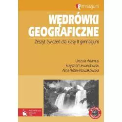 WĘDRÓWKI GEOGRAFICZNE. ZESZYT ĆWICZEŃ. Urszula Adamus, Alina Witek-Nowakowska - Wydawnictwo Szkolne PWN