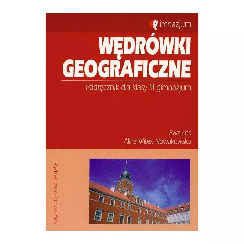 WĘDRÓWKI GEOGRAFICZNE3. PODRĘCZNIK. Alina Witek-Nowakowska, Ewa Łoś - Wydawnictwo Szkolne PWN