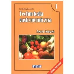 TECHNOLOGIA GASTRONOMICZNA. ZESZYT ĆWICZEN. Wanda Krzyżanowska - Rea