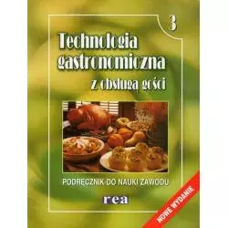 TECHNOLOGIA GASTRONOMICZNA Z OBSŁUGĄ GOŚCI. PODRĘCZNIK. TECHNIKUM, ZASADNICZA SZKOŁA ZAWODOWA. Ulrike Arens-Azevedo - Rea