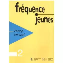 FREQUENCE JEUNES. ZESZYT ĆWICZEŃ. JĘZYK FRANCUSKI. Guy Capelle - Wydawnictwo Szkolne PWN