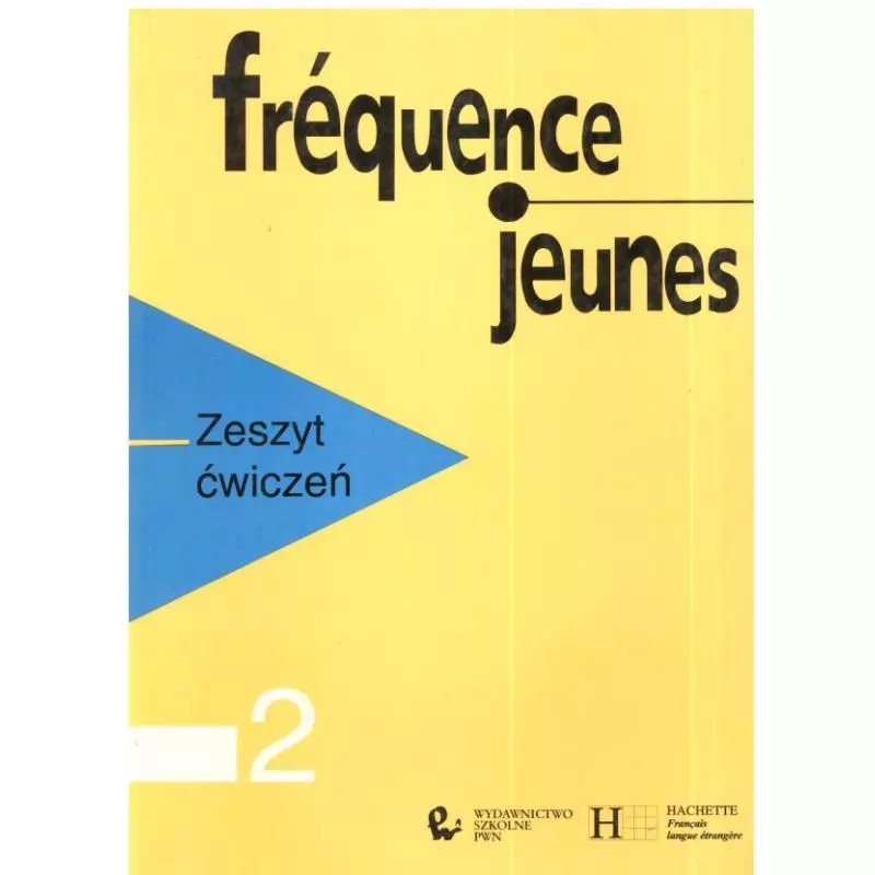 FREQUENCE JEUNES. ZESZYT ĆWICZEŃ. JĘZYK FRANCUSKI. Guy Capelle - Wydawnictwo Szkolne PWN