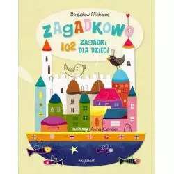 ZAGADKOWO 102 ZAGADKI DLA DZIECI Bogusław Michalec