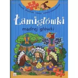 ŁAMIGŁÓWKI MĄDREJ GŁÓWKI 1 Anna Podgórska Agnieszka Bator Renata Wiącek