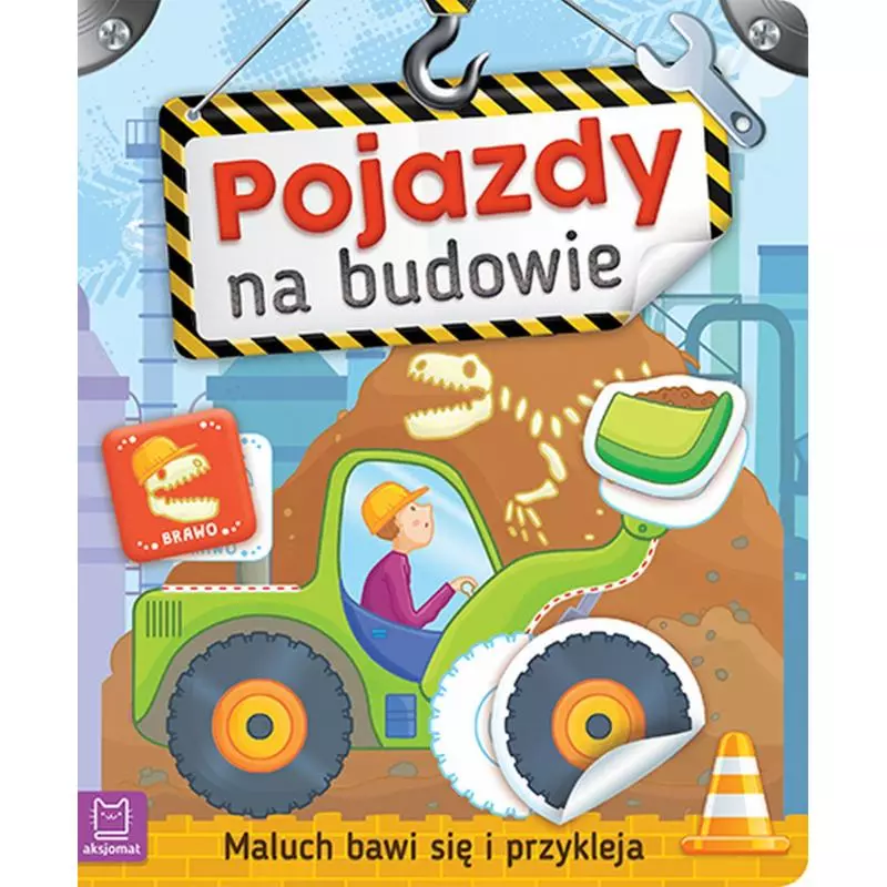 POJAZDY NA BUDOWIE MALUCH BAWI SIĘ I PRZYKLEJA - Aksjomat