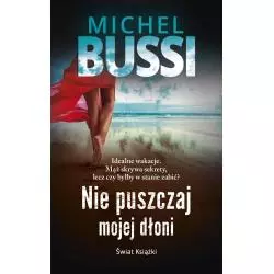 NIE OPUSZCZAJ MOJEJ DŁONI Michel Bussi