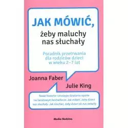 JKA MÓWIĆ, ŻEBY MALUCHY NAS SŁUCHAŁY Joanna Faber