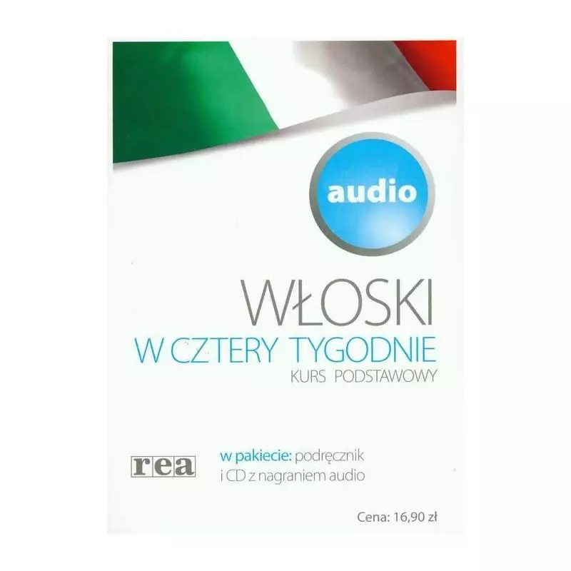 WŁOSKI W CZTERY TYGODNIE. KURS PODSTAWOWY 