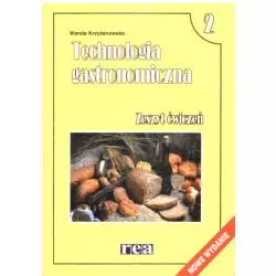 TECHNOLOGIA GASTRONOMICZNA 2. ZESZYT ĆWICZEŃ. Wanda Krzyżanowska