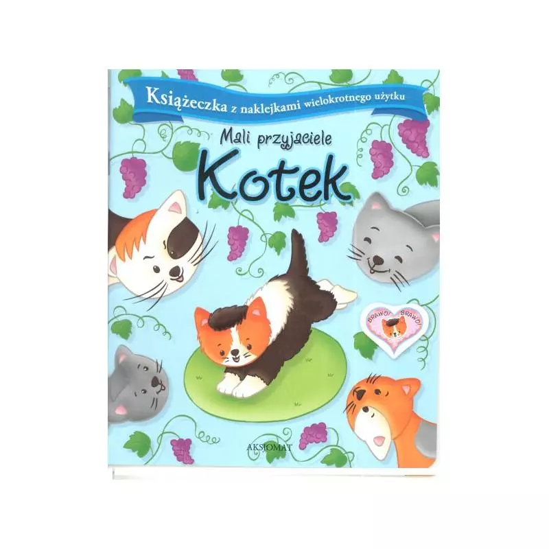 MALI PRZYJACIELE KOTEK KSIĄŻECZKA Z NAKLEJKAMI WIELOKROTNEGO UŻYTKU MALI PRZYJACIELE KOTEK KSIĄŻECZKA Z NAKLEJKAMI WIELOKROTNEGO UŻYTKU