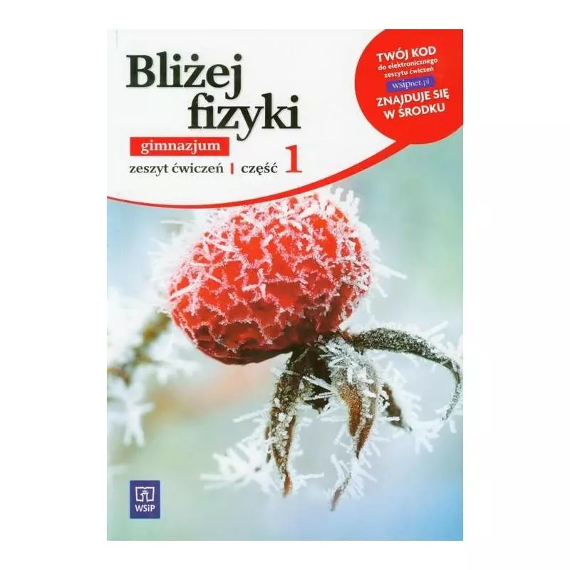 BLIŻEJ FIZYKI. ZESZYT ĆWICZEŃ1. Barbara Biesiedna - WSiP