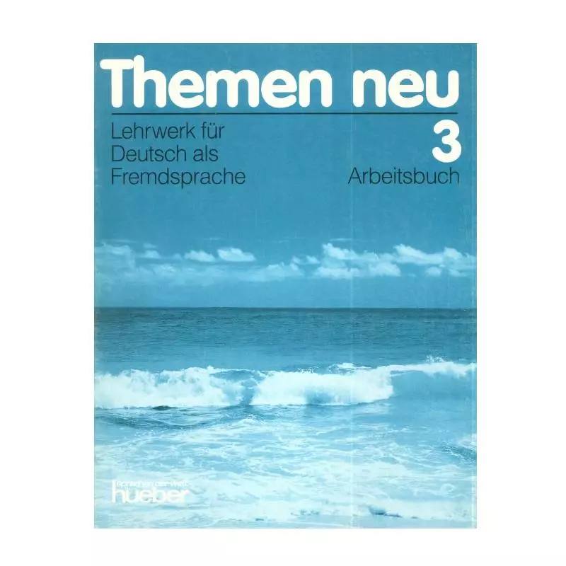 THEMEN NEU 3. ĆWICZENIA. JĘZYK NIEMIECKI. LICEUM, TECHNIKUM. ZAKRES ROZSZERZONY. Heiko Bock - Hueber Polska