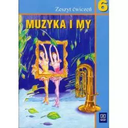 MUZYKA I MY6. ZESZYT ĆWICZEŃ. Romana Rataj, Włodzimierz Sołtysik - WSiP