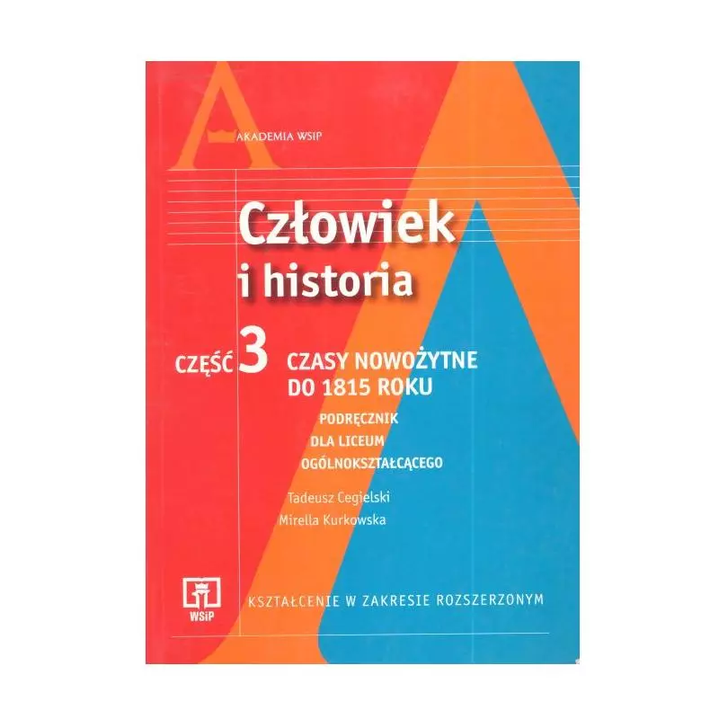 CZŁOWIEK I HISTORIA3. CZASY NOWOŻYTNE DO 1815 ROKU. LICEUM. ZAKRES ROZSZERZONY. Tadeusz Cegielski - WSiP