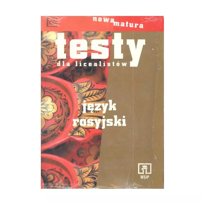 TESTY MATURALNE DLA LICEALISTÓW. JĘZYK ROSYJSKI. PODRĘCZNIK +CD. Jolanta Grabowska, Halina Olender - WSiP