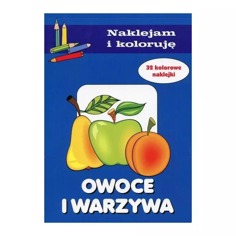 OWOCE I WARZYWA NAKLEJAM I KOLORUJĘ Aleksander Małecki