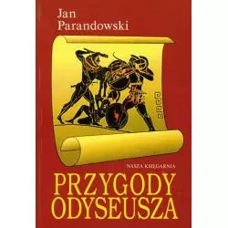 PRZYGODY ODYSEUSZA. Jan Paradowski - Nasza Księgarnia