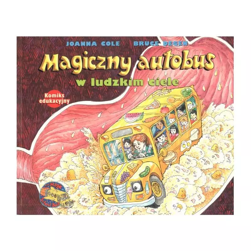 MAGICZNY AUTOBUS W LUDZKIM CIELE. Joanna Cole, Bruce Degen - GWO