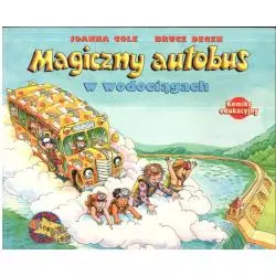 MAGICZNY AUTOBUS W WODOCIĄGACH. Joanna Cole, Bruce Degen - GWO