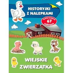 WIEJSKIE ZWIERZĄTKA HISTORYJKI Z NALEPKAMI Anna Wiśniewska