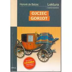 OJCIEC GORIOT. LEKTURA Z OPRACOWANIEM. De Balzac Honore - Greg