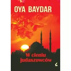 W CIENIU JUDASZOWCÓW. Oya Baydar - Sonia Draga