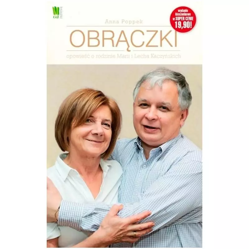OBRĄCZKI. OPOWIEŚĆ O RODZINIE MARII I LECHA KACZYŃSKICH. Poppek Anna - G+J