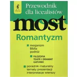 MOST. PRZEWODNIK DLA LICEALISTÓW. ROMANTYZM. 