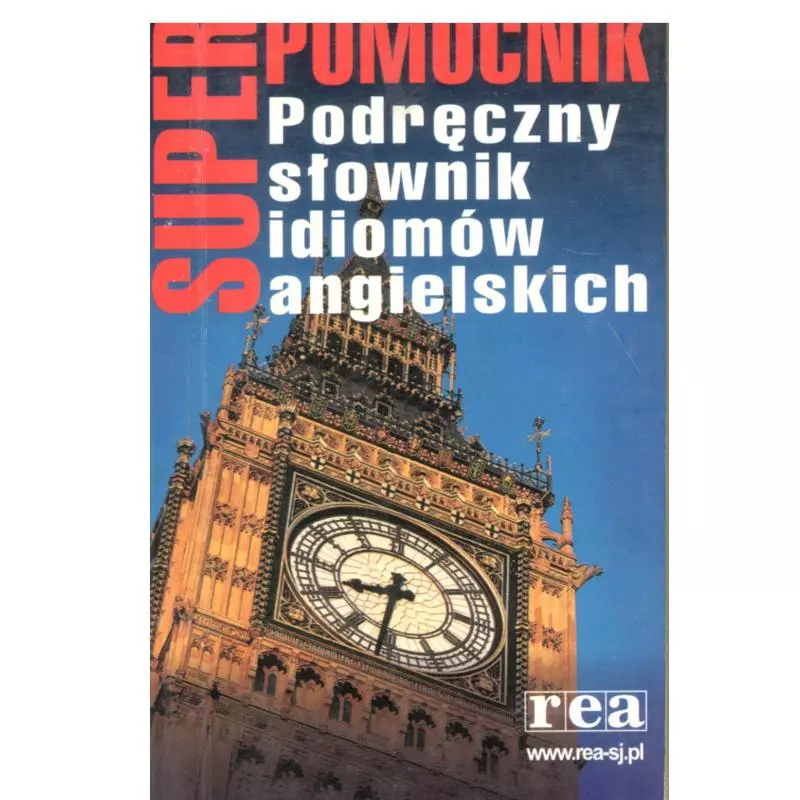 PODRĘCZNY SŁOWNIK IDIOMÓW ANGIELSKICH.