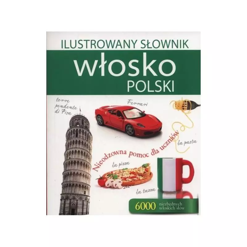 ILUSTROWANY SŁOWNIK WŁOSKO POLSKI. - Olesiejuk